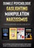 Dunkle Psychologie | Gaslighting | Manipulation | Narzissmus: Das große 4 in 1 Buch! Wie Sie emotionale Beeinflussung und Manipulationstechniken in Beruf, Alltag und Beziehung leicht erkennen und abwehren