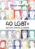 40 LGBT+ qui ont changé le monde
