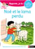 Regarde, je lis avec Noé et Mila - Lecture CP Niveau 1+ -  Noé et le lama perdu