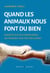 Quand les animaux nous font du bien. Enquête sur ces compagnons qui rendent nos vies meilleures - Enquête sur ces compagnons qui rendent nos vies meilleures