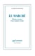 Le marché. Histoire et usages d'une conquête sociale - Histoire et usages d'une conquête sociale