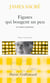 Figures qui bougent un peu et autres poèmes