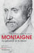 Montaigne - La splendeur de la liberté