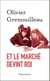 Et le marché devint roi - Essai sur l’éthique du capitalisme
