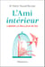 L'Ami intérieur. Libérer le meilleur de soi