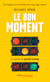 Le bon moment