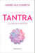 Au cœur du Tantra. Le culte de la féminité