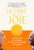 Le Livre de la joie. Le bonheur durable dans un monde en mouvement