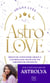 Astrolove - Mieux se connaître grâce à l'astrologie pour une vie amoureuse épanouie