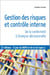 Gestion des risques et contrôle interne : De la conformité à l'analyse décisionnelle - De la conformité à l'analyse décisionnelle