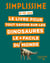 Simplissime - Le livre pour tout savoir sur les dinosaures le + facile du monde