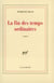 La fin des temps ordinaires