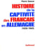 Histoire de la captivité des Français en Allemagne (1939-1945)