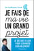 Je fais de ma vie un grand projet. Je décide d'agir pour changer durablement