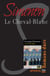 Le cheval blanc - Romans durs