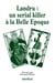 Landru un serial killer à la belle époque - Les grands procès de l'histoire