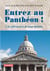 Entrez au Panthéon ! - A la redécouverte de l'histoire de France