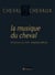 Cheval Chevaux N° 5, printemps-été 2010 - La musique du cheval