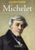 Michelet : Créateur de l'Histoire de France