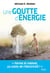 Une goutte d'énergie : Pour un monde durable et prospère