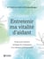 Entretenir ma vitalité d'aidant - Guide pour prévenir la fatigue de compassion et la détresse professionnelle