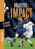 Objectif l'Impact : Un joueur en colère - OBJECTIF L'IMPACT: UN JOUEUR [NUM]