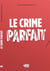 Le crime parfait - CRIME PARFAIT [NUM]