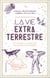 La vie extraterrestre. Un guide à l'usage du voyageur galactique