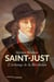 Saint-Just : L'archange de la Révolution