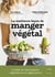 La Meilleure façon de manger végétal