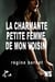 La charmante petite femme de mon voisin