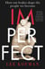 Imperfect - How Our Bodies Shape the People We Become