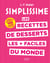 Les recettes de desserts les + faciles du monde - Edition enrichie de 100 nouvelles recettes
