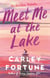 Meet Me at the Lake - The BREATHTAKING ROMANCE from the bestselling author of EVERY SUMMER AFTER - soon to be a major TV show