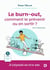 Le burn out, comment l'éviter, comment s'en sortir ?