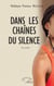 Dans les chaînes du silence - Roman
