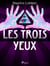 Arsène Lupin -- Les Trois Yeux
