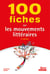 100 fiches sur les mouvements littéraires