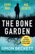The Bone Garden - An Atmospheric, Chilling Thriller From The Sunday Times Bestselling Author