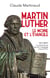 Martin Luther, le moine et l’Évangile - 1517-2017 La pertinence de son message aujourd’hui
