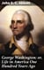 George Washington; or, Life in America One Hundred Years Ago