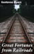 Great Fortunes from Railroads