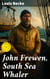 John Frewen, South Sea Whaler - 1904