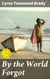 By the World Forgot - A Double Romance of the East and West