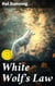 White Wolf's Law - A Western Story