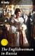 The Englishwoman in Russia - Impressions of the Society and Manners of the Russians at Home