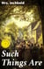 Such Things Are - A Play, in Five Acts