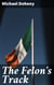 The Felon's Track - History Of The Attempted Outbreak In Ireland, Embracing The Leading / Events In The Irish Struggle From The Year 1843 To The Close Of 1848
