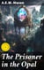The Prisoner in the Opal