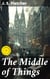 The Middle of Things